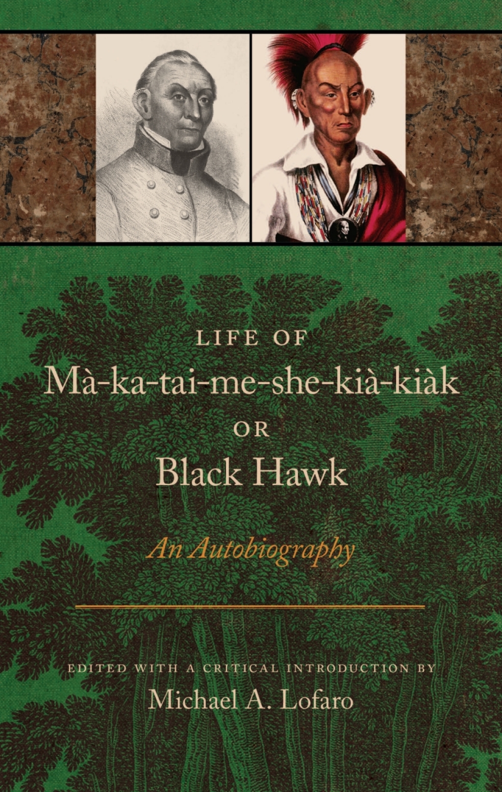 Life of Ma-ka-tai-me-she-kia-kiak, or Black Hawk An Autobiography