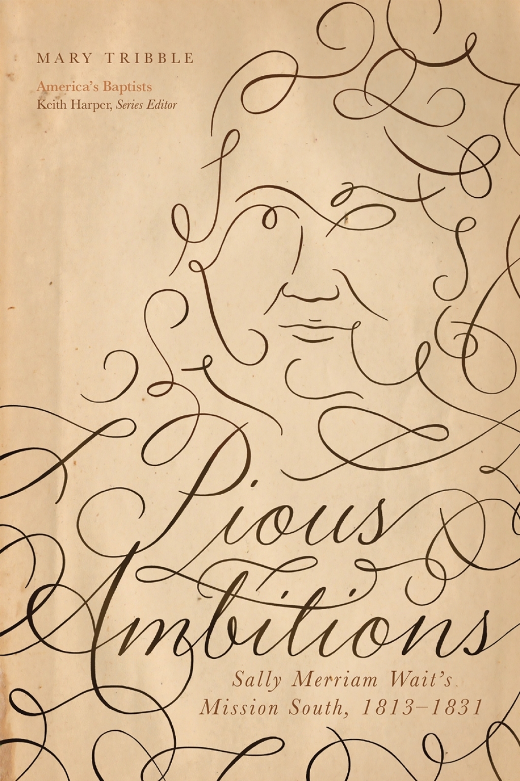 Pious Ambitions Sally Merriam Wait’s Mission South, 1813–1831