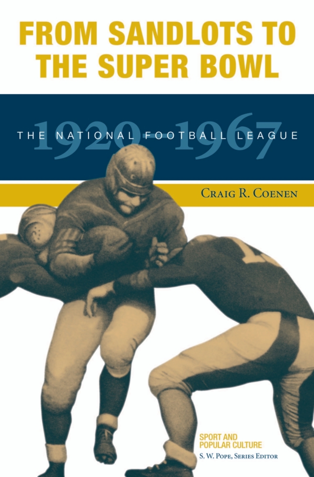 From Sandlots to the Super Bowl The National Football League, 1920-1967