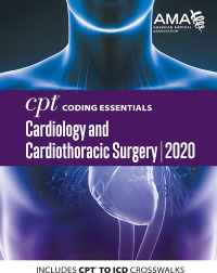 Cover image: CPT Coding Essentials for Cardiology & Cardiothoracic Surgery 2020 9781622029044