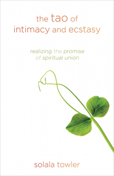 The Tao of Intimacy and Ecstasy: Realizing the Promise of Spiritual Union - FULL INSTANT DOWNLOAD | PDF DOCX EPUB