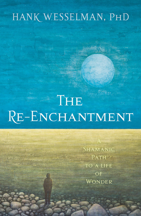 The Re-Enchantment : A Shamanic Path to a Life of Wonder - FULL INSTANT DOWNLOAD | PDF DOCX EPUB