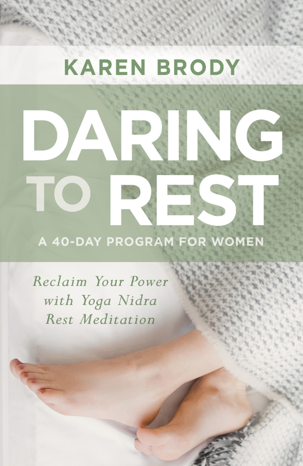Daring to Rest Reclaim Your Power with Yoga Nidra Rest Meditation