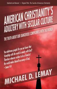 Immagine di copertina: American Christianity's Adultery with Secular Culture 1st edition 9781622451043