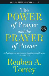 Imagen de portada: The Power of Prayer and the Prayer of Power 1st edition 9781622456499