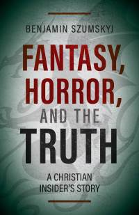 Cover image: Fantasy, Horror, and the Truth 1st edition 9781622456970
