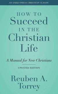 Titelbild: How to Succeed in the Christian Life 1st edition 9781622457229