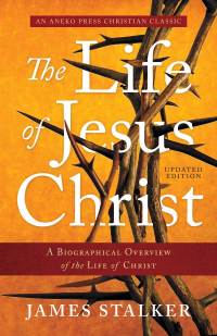 Cover image: The Life of Jesus Christ 1st edition 9781622457359