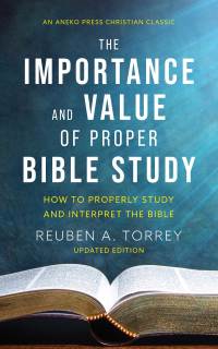 Cover image: The Importance and Value of Proper Bible Study 1st edition 9781622457908