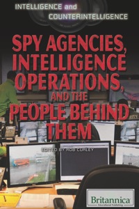 Imagen de portada: Spy Agencies, Intelligence Operations, and the People Behind Them 1st edition 9781622750382