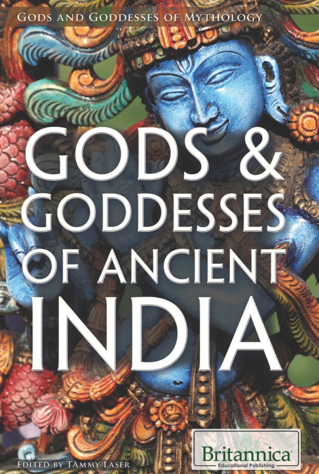 Gods & Goddesses of Ancient India 1st Edition