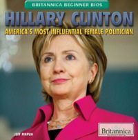 Immagine di copertina: Hillary Clinton: America’s Most Influential Female Politician 1st edition 9781622756896
