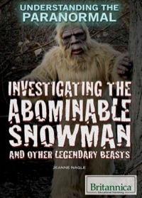 Cover image: Investigating the Abominable Snowman and Other Legendary Beasts 1st edition 9781622758531