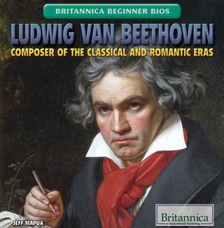 Immagine di copertina: Ludwig van Beethoven: Composer of the Classical and Romantic Eras 1st edition 9781622759316