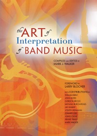Cover image: The Art of Interpretation of Band Music 9781622770458