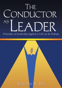 صورة الغلاف: The Conductor as Leader 9781622770571