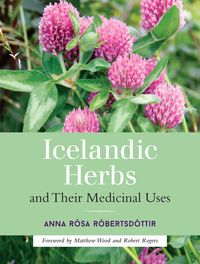Cover image: Icelandic Herbs and Their Medicinal Uses 9781623170226