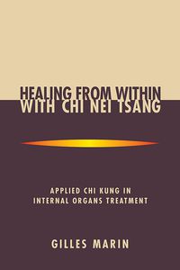 Cover image: Healing from Within with Chi Nei Tsang 9781556433092