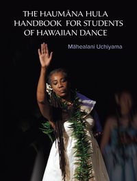 Cover image: The Haumana Hula Handbook for Students of Hawaiian Dance 9781623170554