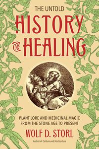 Cover image: The Untold History of Healing 9781623170936