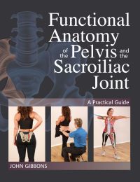 Cover image: Functional Anatomy of the Pelvis and the Sacroiliac Joint 9781623171025