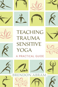 Cover image: Teaching Trauma-Sensitive Yoga 9781623172244