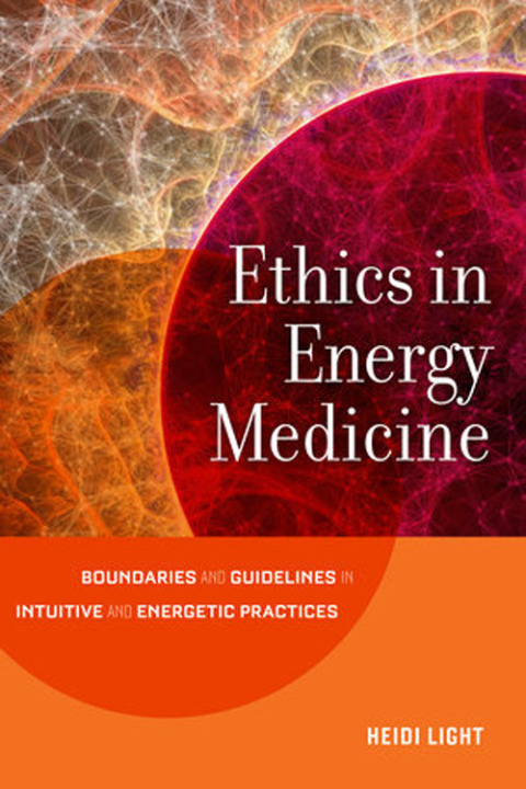 Ethics in Energy Medicine: Boundaries and Guidelines for Intuitive and Energetic Practices - FULL INSTANT DOWNLOAD | PDF DOCX EPUB