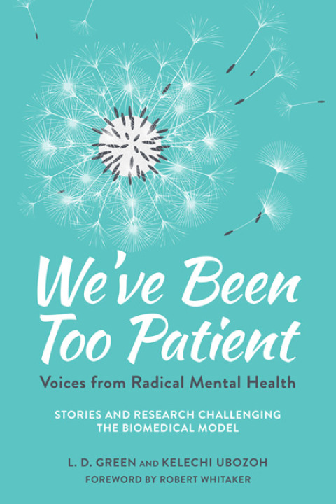 We've Been Too Patient: Voices from Radical Mental Health--Stories and Research Challenging the Biomedical Model - FULL INSTANT DOWNLOAD | PDF DOCX EPUB