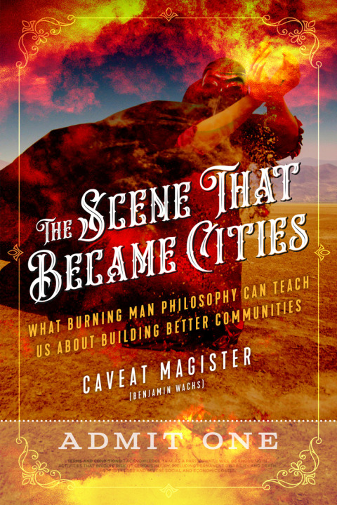The Scene That Became Cities: What Burning Man Philosophy Can Teach Us about Building Better Communities - FULL INSTANT DOWNLOAD | PDF DOCX EPUB