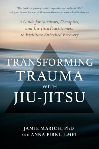 Cover image: Transforming Trauma with Jiu-Jitsu 9781623176150