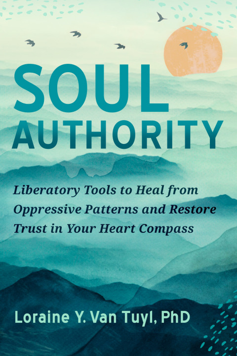 Soul Authority: Liberatory Tools to Heal from Oppressive Patterns and Restore Trust in Your Heart Compass - FULL INSTANT DOWNLOAD | PDF DOCX EPUB