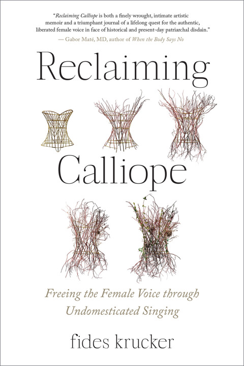 Reclaiming Calliope : Freeing the Female Voice through Undomesticated Singing - FULL INSTANT DOWNLOAD | PDF DOCX EPUB