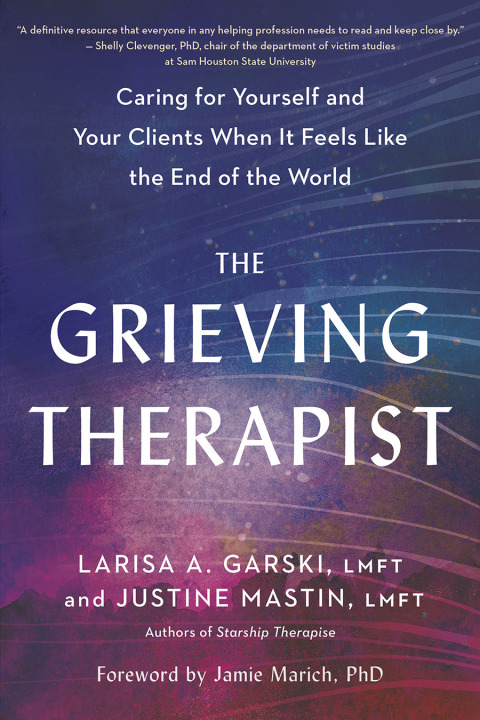 The Grieving Therapist : Caring for Yourself and Your Clients When It Feels Like the End of the World - FULL INSTANT DOWNLOAD | PDF DOCX EPUB
