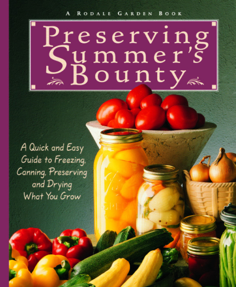 Preserving Summer's Bounty: A Quick and Easy Guide to Freezing, Canning, Preserving, and Drying What You Grow: A Cookbook - FULL INSTANT DOWNLOAD | PDF DOCX EPUB