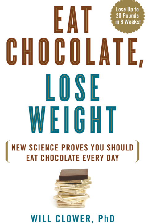 Eat Chocolate, Lose Weight: New Science Proves You Should Eat Chocolate Every Day - FULL INSTANT DOWNLOAD | PDF DOCX EPUB