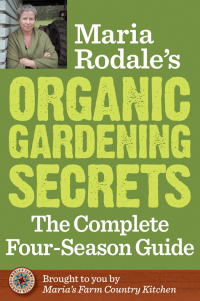 Cover image: Maria Rodale's Organic Gardening Secrets