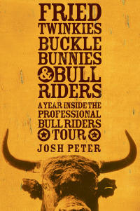 Cover image: Fried Twinkies, Buckle Bunnies, & Bull Riders 9781594865220