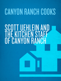 Cover image: Canyon Ranch Cooks 9781579548476
