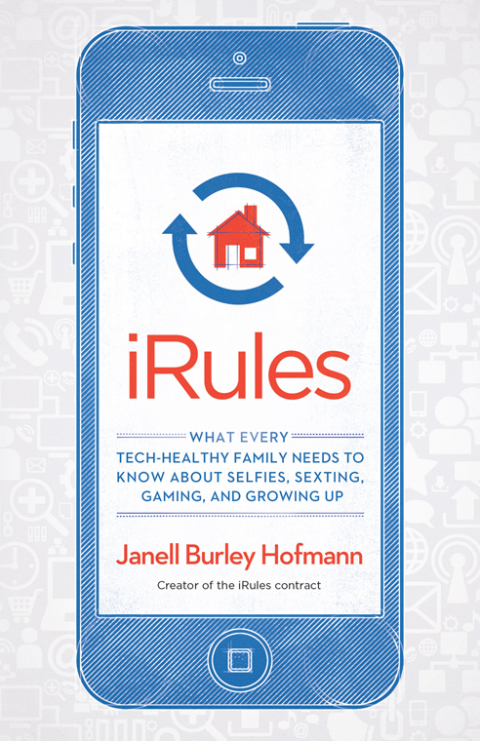 iRules : What Every Tech-Healthy Family Needs to Know about Selfies, Sexting, Gaming, and Growing up - FULL INSTANT DOWNLOAD | PDF DOCX EPUB