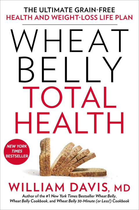 Wheat Belly Total Health: The Ultimate Grain-Free Health and Weight-Loss Life Plan - FULL INSTANT DOWNLOAD | PDF DOCX EPUB