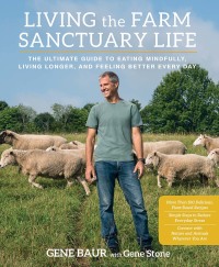 Cover image: Living the Farm Sanctuary Life 9781623364892