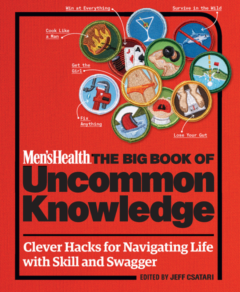 Men's Health: The Big Book of Uncommon Knowledge: Clever Hacks for Navigating Life with Skill and Swagger! - FULL INSTANT DOWNLOAD | PDF DOCX EPUB
