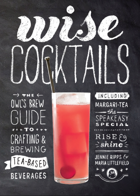 Wise Cocktails: The Owl's Brew Guide to Crafting & Brewing Tea-Based Beverages - FULL INSTANT DOWNLOAD | PDF DOCX EPUB