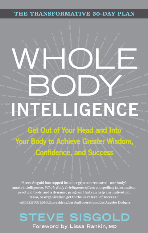 Whole Body Intelligence: Get Out of Your Head and Into Your Body to Achieve Greater Wisdom, Confidence, and Success - FULL INSTANT DOWNLOAD | PDF DOCX EPUB