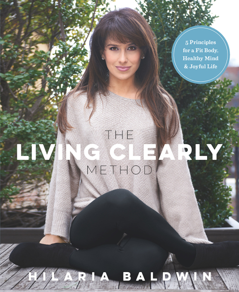 The Living Clearly Method: 5 Principles for a Fit Body, Healthy Mind & Joyful Life - FULL INSTANT DOWNLOAD | PDF DOCX EPUB