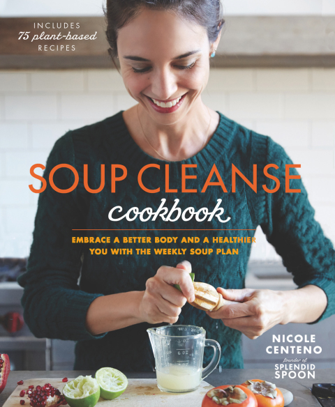 Soup Cleanse Cookbook: Embrace a Better Body and a Healthier You with the Weekly Soup Plan - FULL INSTANT DOWNLOAD | PDF DOCX EPUB