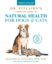 Cover image: Dr. Pitcairn's Complete Guide to Natural Health for Dogs & Cats (4th Edition) 4th edition 9781623367558