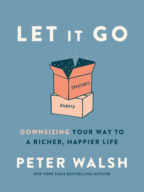 Let It Go: Downsizing Your Way to a Richer, Happier Life - FULL INSTANT DOWNLOAD | PDF DOCX EPUB