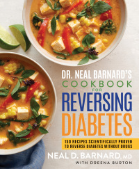 Cover image: Dr. Neal Barnard's Cookbook for Reversing Diabetes 9781623369293