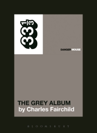 Immagine di copertina: Danger Mouse's The Grey Album 1st edition 9781623566609